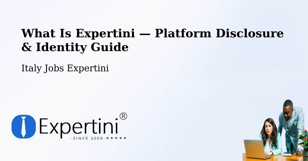 What Is Expertini — Platform Disclosure & Identity Guide – Borgoforte